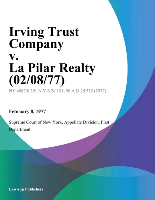 Irving Trust Company v. La Pilar Realty