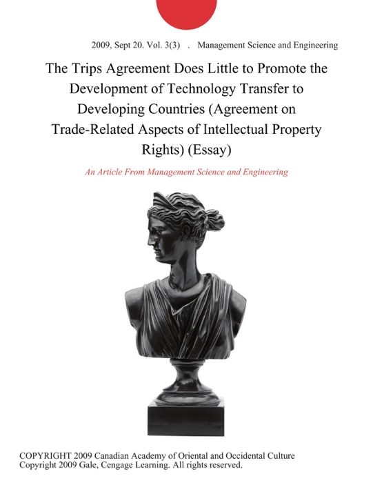 The Trips Agreement Does Little to Promote the Development of Technology Transfer to Developing Countries (Agreement on Trade-Related Aspects of Intellectual Property Rights) (Essay)