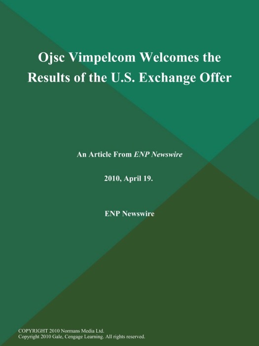 Ojsc Vimpelcom Welcomes the Results of the U.S. Exchange Offer