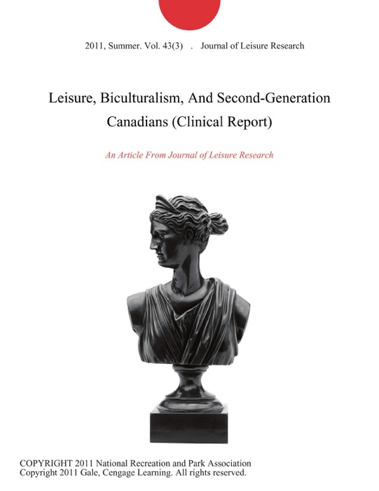 Leisure, Biculturalism, And Second-Generation Canadians (Clinical Report)