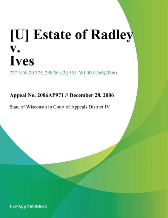 Estate of Radley v. Ives