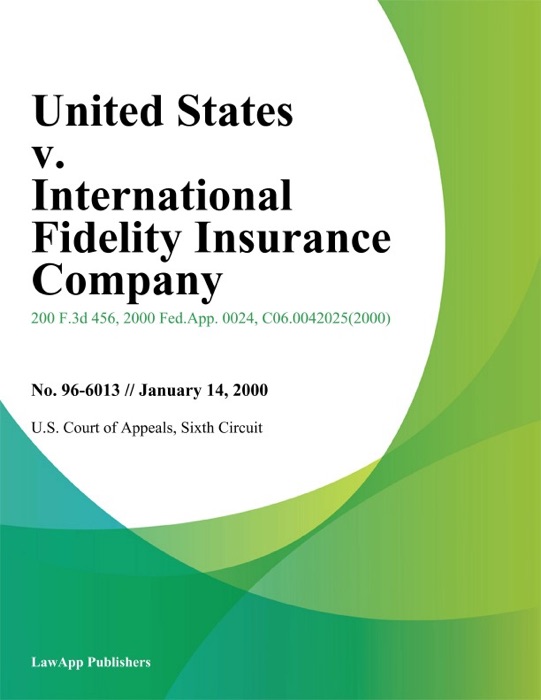 United States v. International Fidelity Insurance Company
