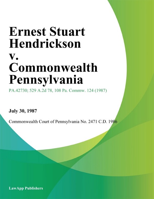 Ernest Stuart Hendrickson v. Commonwealth Pennsylvania