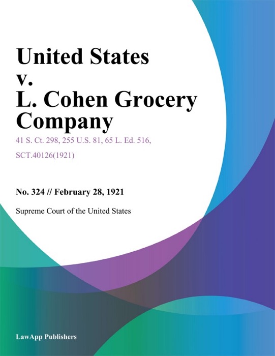 United States v. L. Cohen Grocery Company