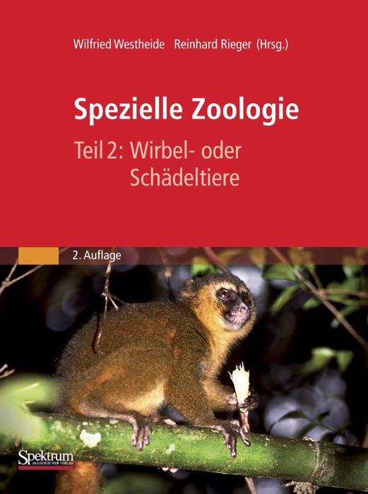 Spezielle Zoologie. Teil 2: Wirbel- oder Schädeltiere