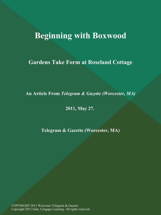 Beginning with Boxwood; Gardens Take Form at Roseland Cottage