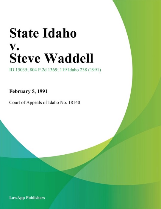 State Idaho v. Steve Waddell