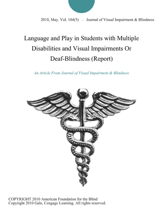 Language and Play in Students with Multiple Disabilities and Visual Impairments Or Deaf-Blindness (Report)