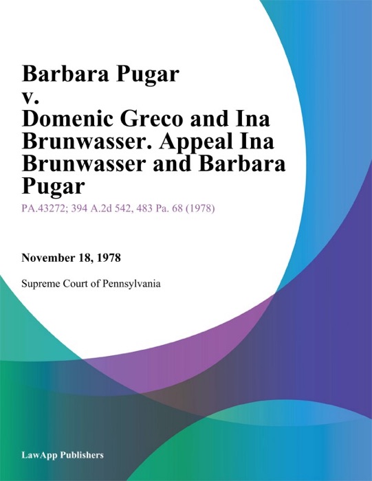 Barbara Pugar v. Domenic Greco and Ina Brunwasser. Appeal Ina Brunwasser and Barbara Pugar