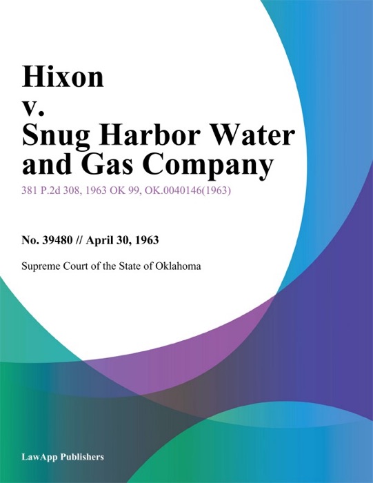 Hixon v. Snug Harbor Water and Gas Company