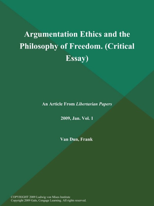 Argumentation Ethics and the Philosophy of Freedom (Critical Essay)