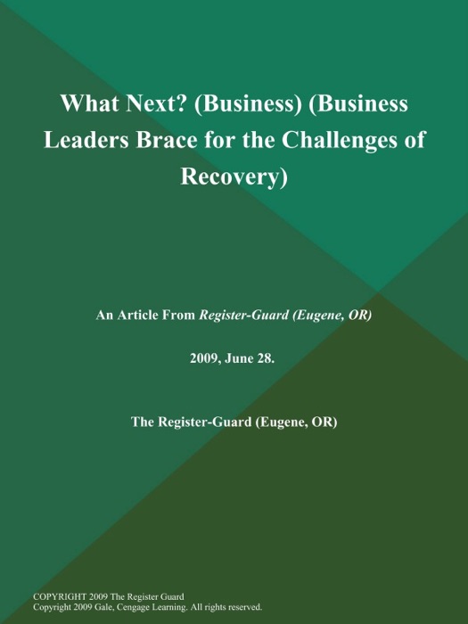 What Next? (Business) (Business Leaders Brace for the Challenges of Recovery)