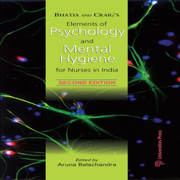 Bhatia and Craig’s Elements of Psychology and Mental Hygiene for Nurses