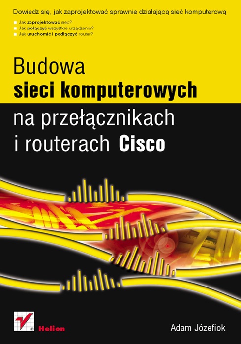 Budowa sieci komputerowych na przełącznikach i routerach Cisco