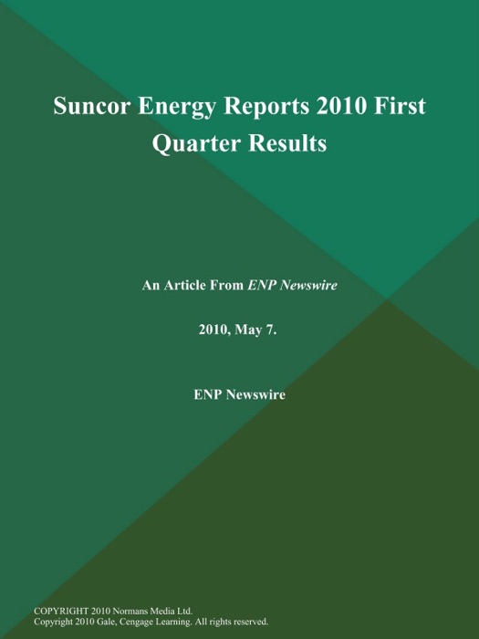 Suncor Energy Reports 2010 First Quarter Results