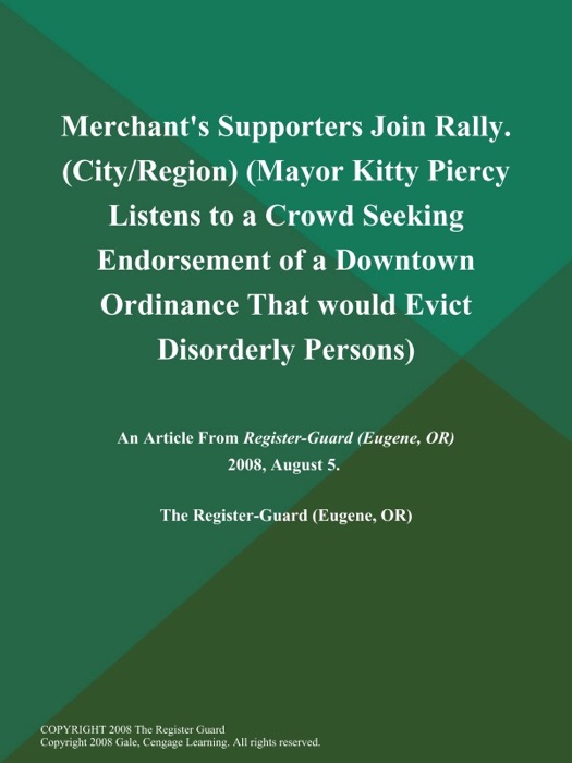 Merchant's Supporters Join Rally (City/Region) (Mayor Kitty Piercy Listens to a Crowd Seeking Endorsement of a Downtown Ordinance That would Evict Disorderly Persons)