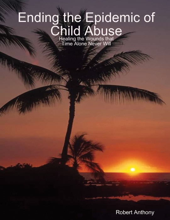 Ending the Epidemic of Child Abuse