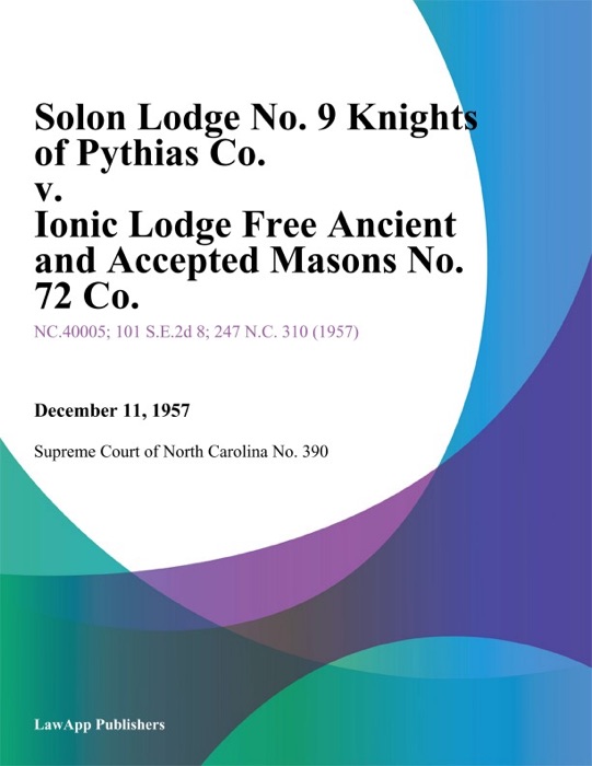 Solon Lodge No. 9 Knights Of Pythias Co. V. Ionic Lodge Free Ancient And Accepted Masons No. 72 Co.