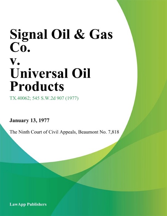 Signal Oil & Gas Co. v. Universal Oil Products
