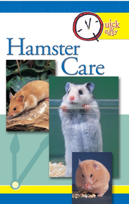 Quick and Easy Hamster Care