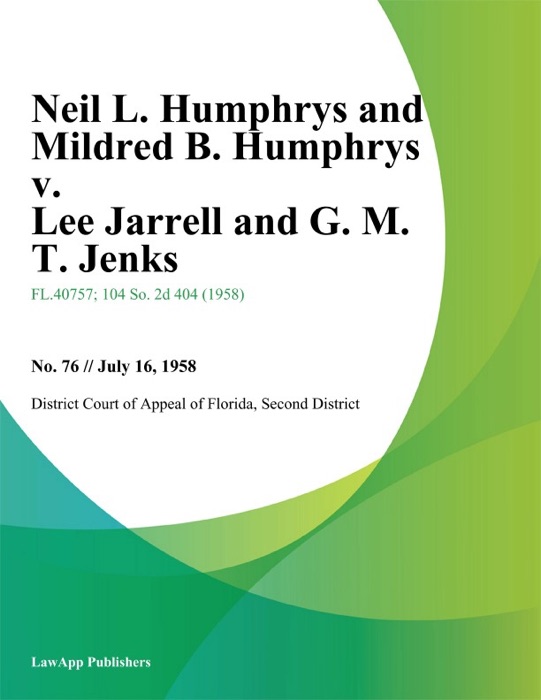 Neil L. Humphrys and Mildred B. Humphrys v. Lee Jarrell and G. M. T. Jenks