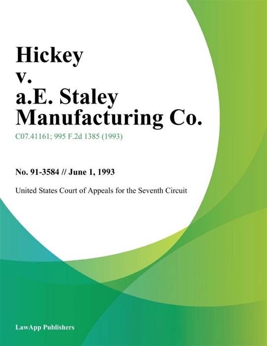Hickey V. A.E. Staley Manufacturing Co.