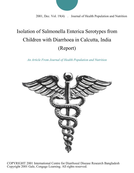 Isolation of Salmonella Enterica Serotypes from Children with Diarrhoea in Calcutta, India (Report)