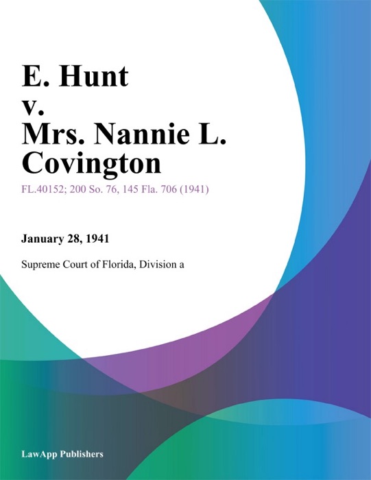 E. Hunt v. Mrs. Nannie L. Covington