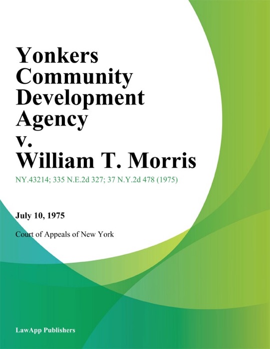 Yonkers Community Development Agency v. William T. Morris