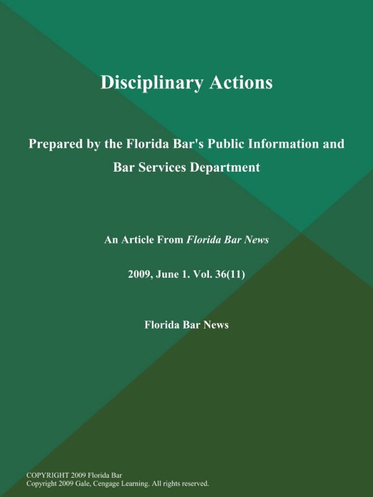 Disciplinary Actions: Prepared by the Florida Bar's Public Information and Bar Services Department