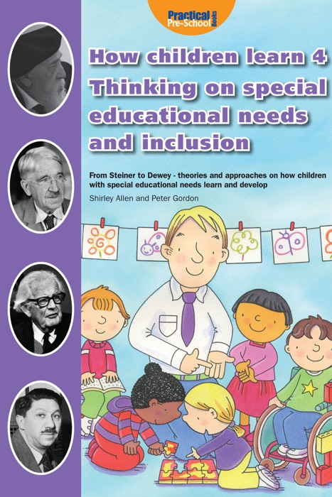 How Children Learn 4: Thinking On Special Educational Needs and Inclusion