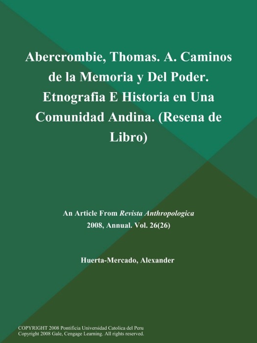 Abercrombie, Thomas. A. Caminos de la Memoria y Del Poder. Etnografia E Historia en Una Comunidad Andina (Resena de Libro)