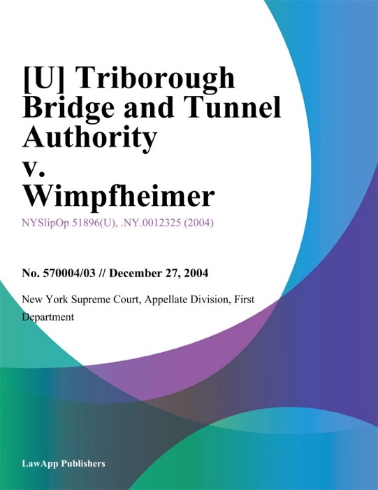 Triborough Bridge and Tunnel Authority v. Wimpfheimer