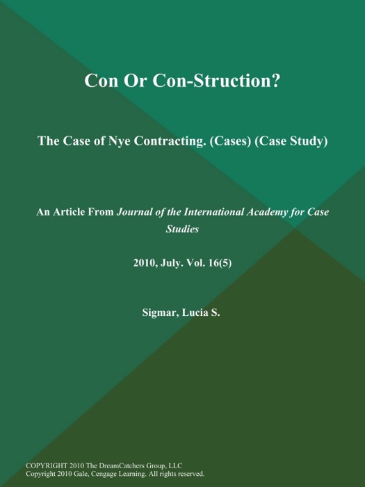 Con Or Con-Struction?: The Case of Nye Contracting (Cases) (Case Study)