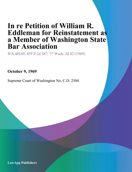 In Re Petition of William R. Eddleman for Reinstatement As A Member of Washington State Bar Association