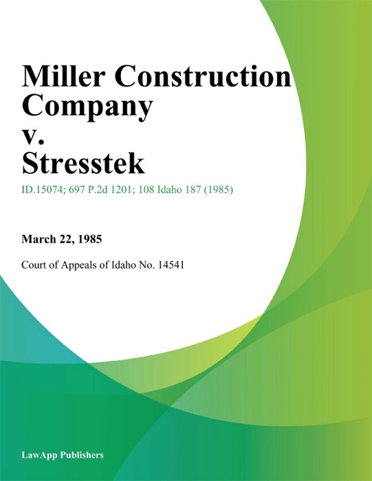 Miller Construction Company v. Stresstek