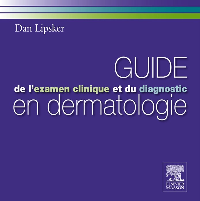 Guide de l'examen clinique et du diagnostic en dermatologie