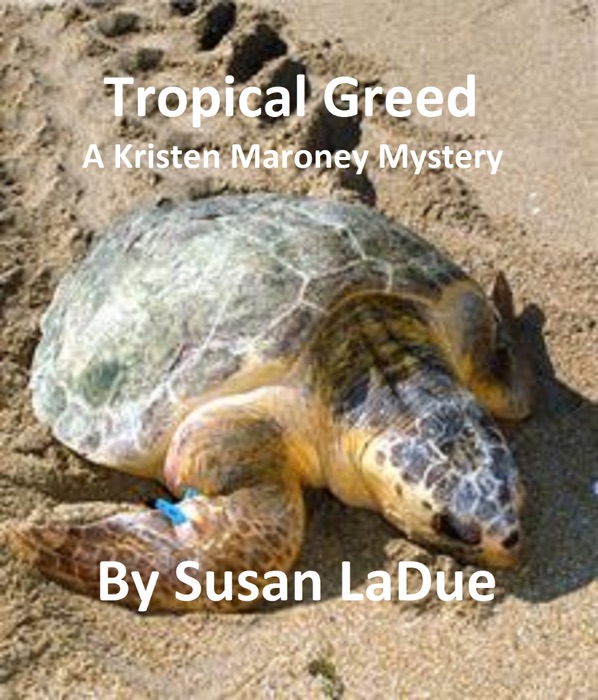 Tropical Greed: A Kristen Maroney Mystery