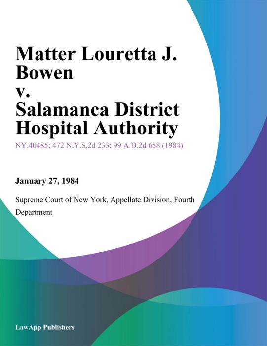 Matter Louretta J. Bowen v. Salamanca District Hospital Authority