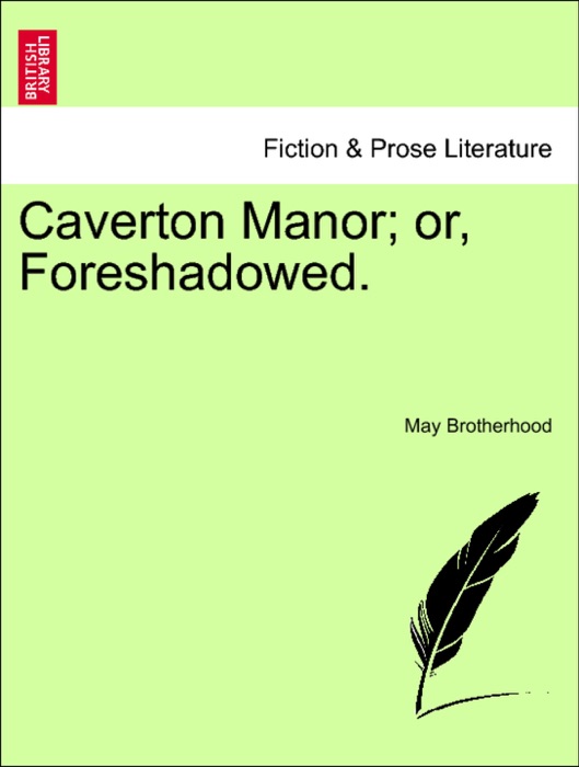Caverton Manor; or, Foreshadowed.