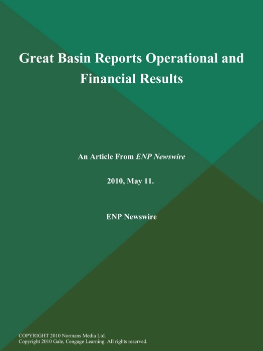 Great Basin Reports Operational and Financial Results