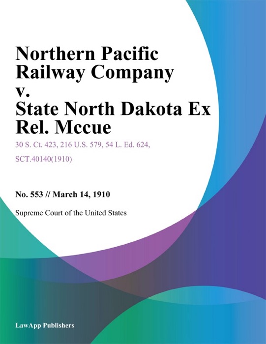 Northern Pacific Railway Company v. State North Dakota Ex Rel. Mccue