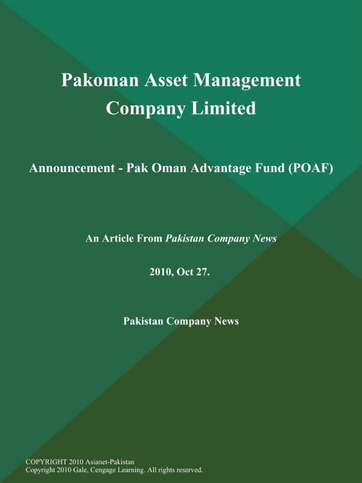 Pakoman Asset Management Company Limited: Announcement - PAK Oman Advantage Fund (POAF)