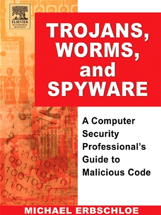 Trojans, Worms, and Spyware