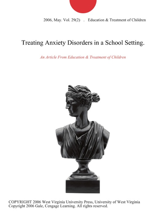 Treating Anxiety Disorders in a School Setting.
