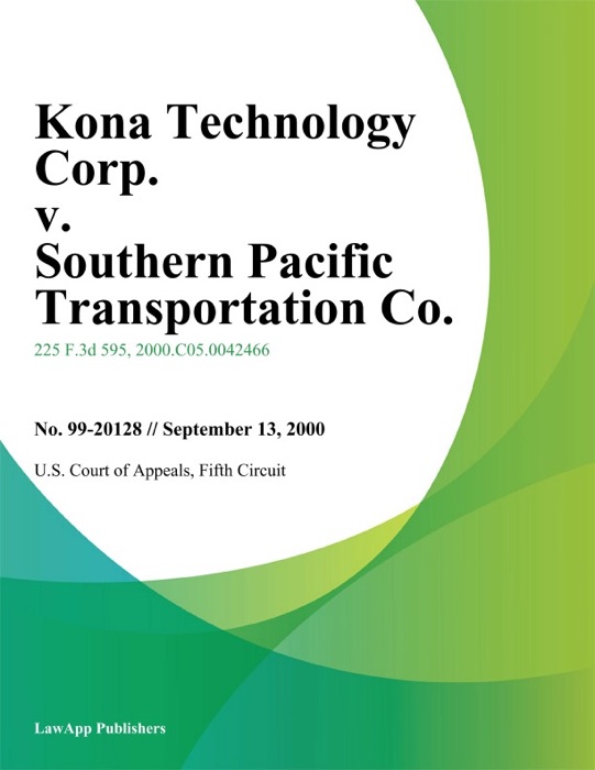 Kona Technology Corp. v. Southern Pacific Transportation Co.