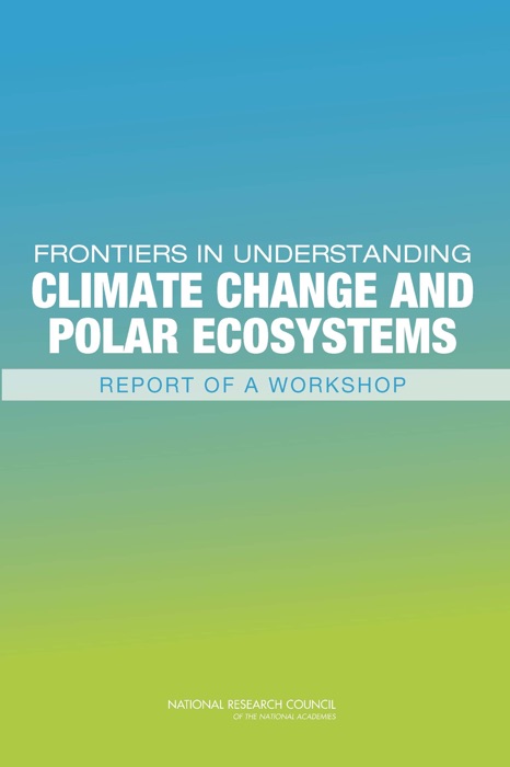 Frontiers in Understanding Climate Change and Polar Ecosystems