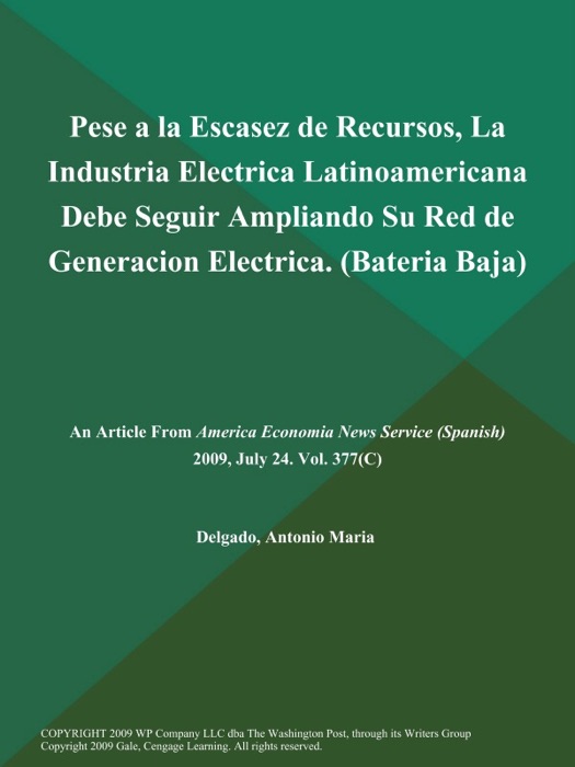 Pese a la Escasez de Recursos, La Industria Electrica Latinoamericana Debe Seguir Ampliando Su Red de Generacion Electrica (Bateria Baja)