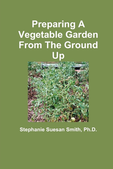 Preparing A Vegetable Garden From The Ground Up