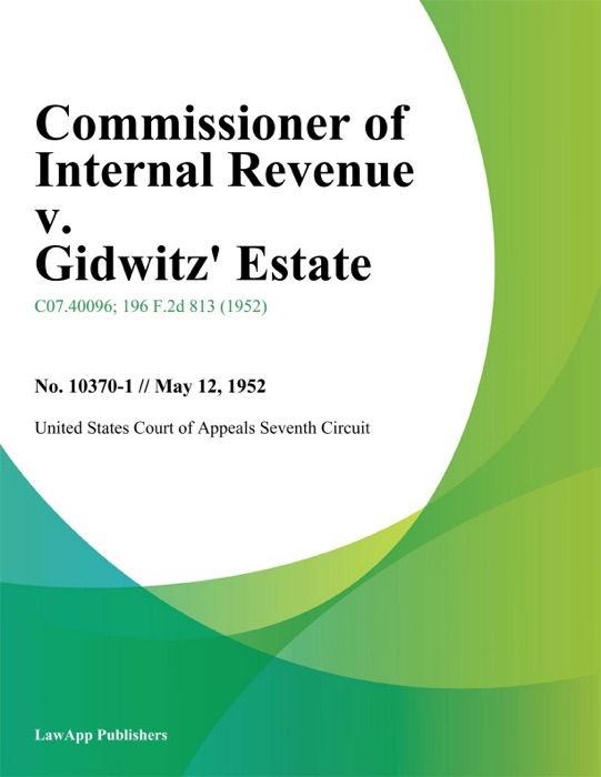 Commissioner of Internal Revenue v. Gidwitz Estate